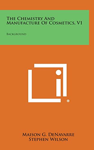 The Chemistry And Manufacture Of Cosmetics, V1 cover
