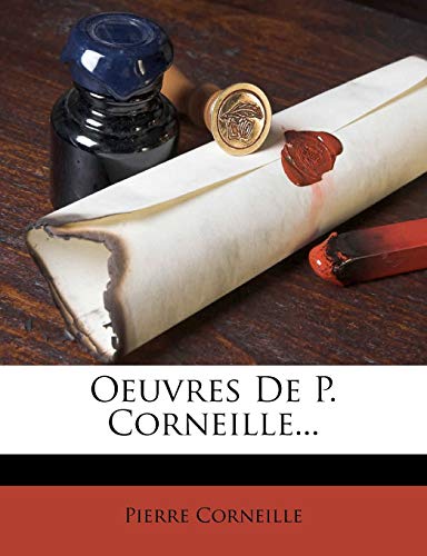 Oeuvres De P. Corneille...