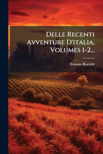 Delle Recenti Avventure D'italia, Volumes 1-2... cover