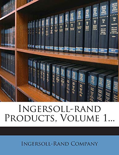 Ingersoll-rand Products, Volume 1...