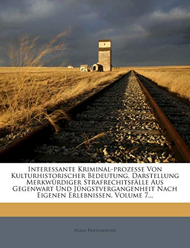 Interessante Kriminal-Prozesse Von Kulturhistorischer Bedeutung, Darst