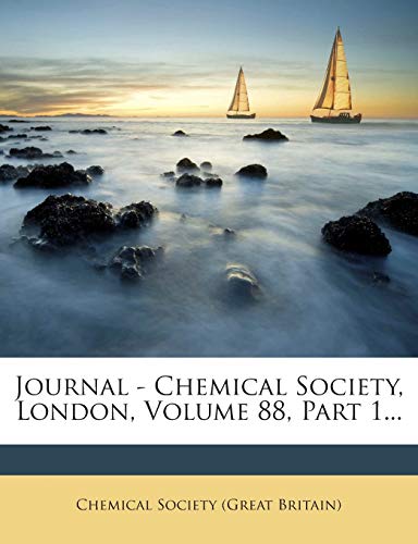 Journal - Chemical Society, London, Volume 88, Part 1...