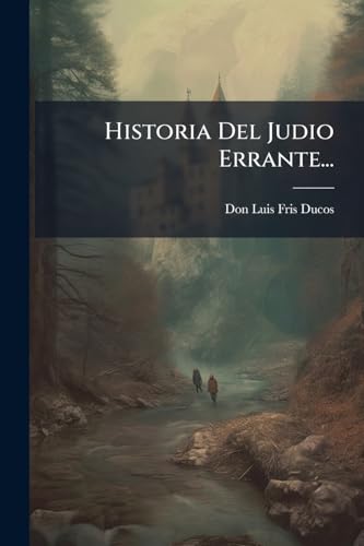 Historia Del Judio Errante...