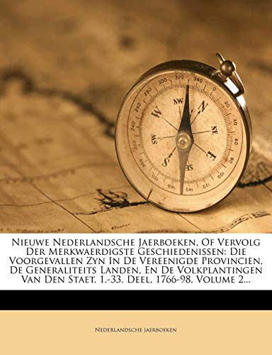 Nieuwe Nederlandsche Jaerboeken, of Vervolg Der Merkwaerdigste Geschie