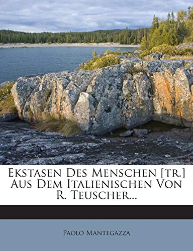 Ekstasen Des Menschen [Tr.] Aus Dem Italienischen Von R. Teuscher...