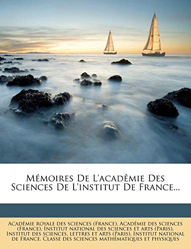 Mémoires De L'acadêmie Des Sciences De L'institut De France...