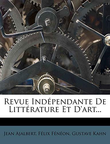 Revue Indépendante De Littérature Et D'art...