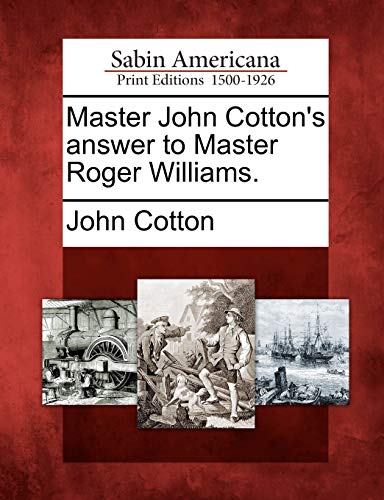 Master John Cotton's Answer to Master Roger Williams. cover