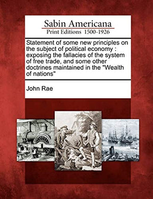 Statement of Some New Principles on the Subject of Political Economy