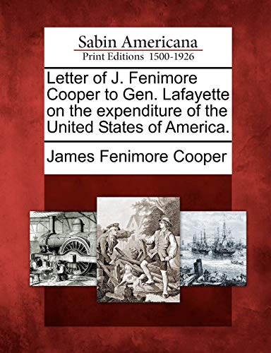 Letter of J. Fenimore Cooper to Gen. Lafayette on the Expenditure of t cover