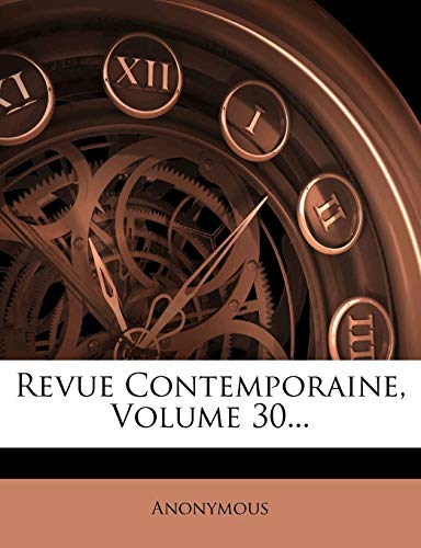 Revue Contemporaine, Volume 30... cover