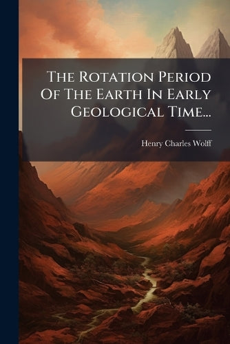 The Rotation Period Of The Earth In Early Geological Time...