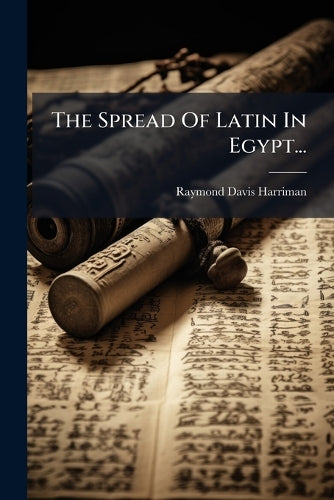 The Spread Of Latin In Egypt... cover