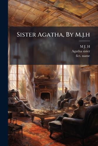 Sister Agatha, By M.j.h cover