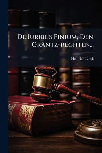 de Iuribus Finium, Den Grantz-Rechten... cover