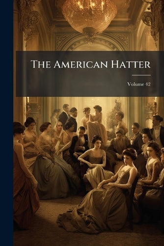The American Hatter; Volume 42 cover
