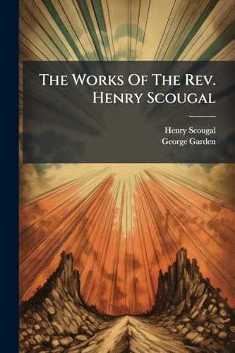 The Works Of The Rev. Henry Scougal cover