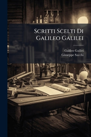 Scritti Scelti Di Galileo Galilei