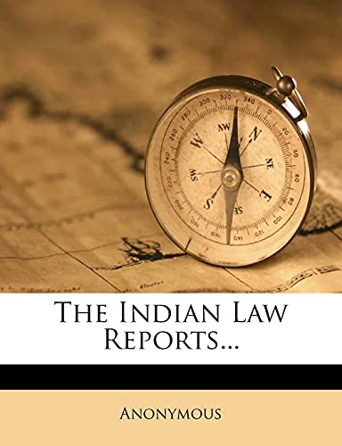 The Indian Law Reports...