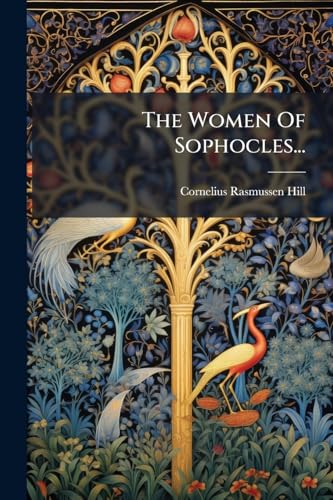 The Women Of Sophocles... cover