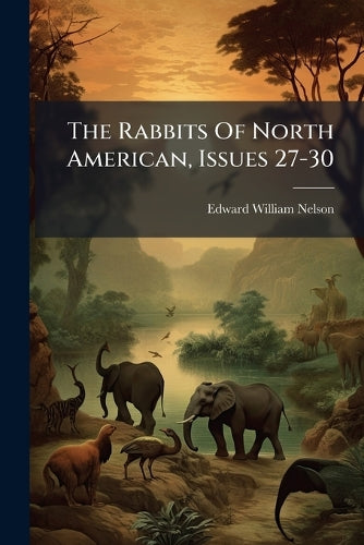 The Rabbits Of North American, Issues 27-30 cover