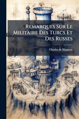 Remarques Sur Le Militaire Des Turcs Et Des Russes cover