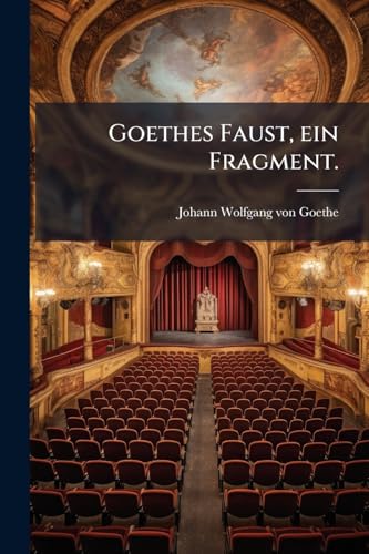 Goethes Faust, ein Fragment. cover
