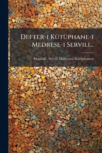 Defter-i Kütüphane-i Medrese-i Servili... cover