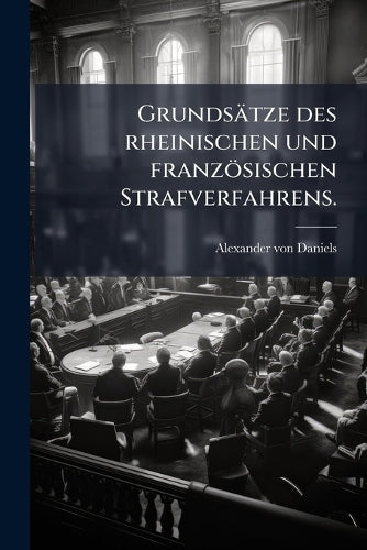 Grundsätze des rheinischen und französischen Strafverfahrens. cover