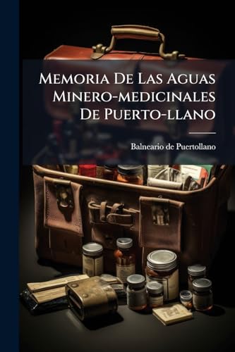 Memoria De Las Aguas Minero-medicinales De Puerto-llano cover