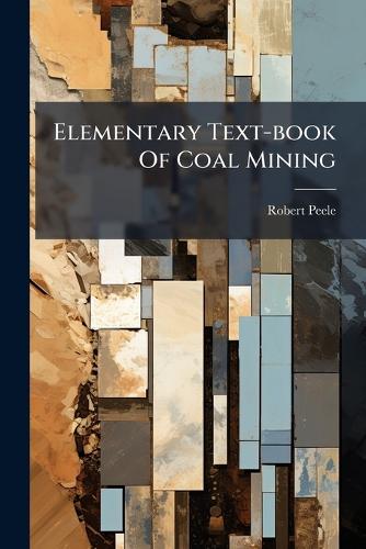 Elementary Text-book Of Coal Mining cover