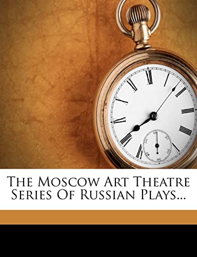 The Moscow Art Theatre Series Of Russian Plays... cover