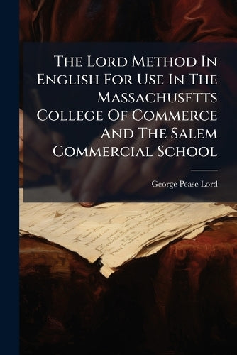 The Lord Method In English For Use In The Massachusetts College Of Com cover
