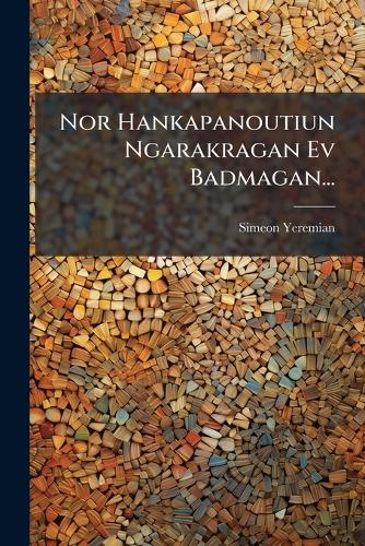 Nor Hankapanoutiun Ngarakragan Ev Badmagan... cover