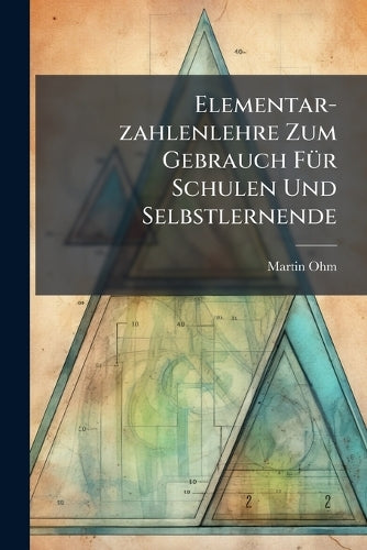Elementar-zahlenlehre Zum Gebrauch Für Schulen Und Selbstlernende cover