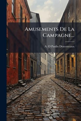 Amusements De La Campagne... cover