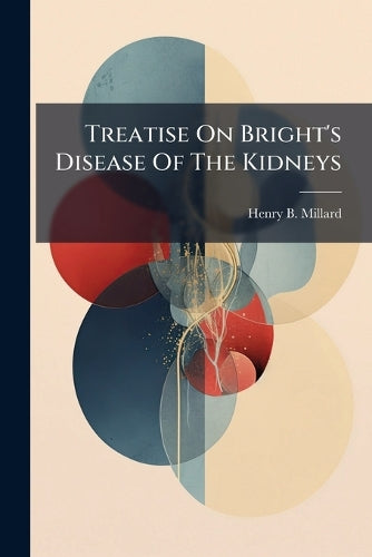 Treatise On Bright's Disease Of The Kidneys cover