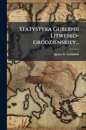 Statystyka Gubernii Litwesko-grodzienskiey... cover