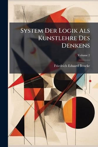 System Der Logik Als Kunstlehre Des Denkens; Volume 2 cover
