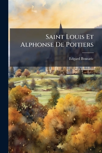 Saint Louis Et Alphonse De Poitiers cover