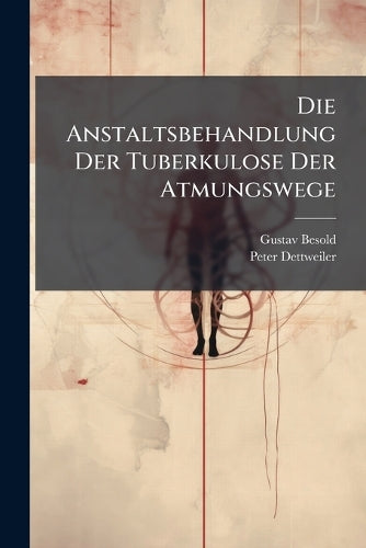 Die Anstaltsbehandlung Der Tuberkulose Der Atmungswege cover