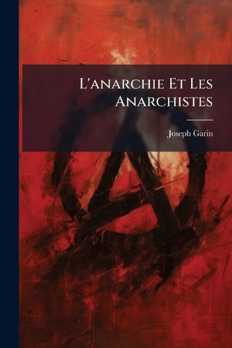 L'anarchie Et Les Anarchistes cover
