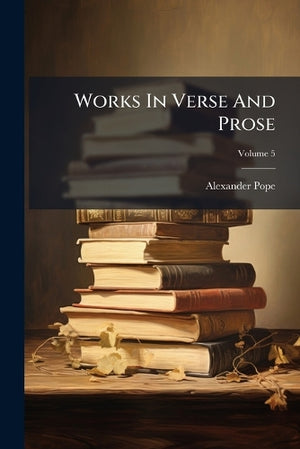 Works In Verse And Prose; Volume 5