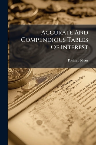 Accurate And Compendious Tables Of Interest cover