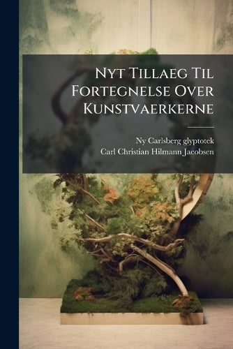 Nyt Tillaeg Til Fortegnelse Over Kunstvaerkerne cover