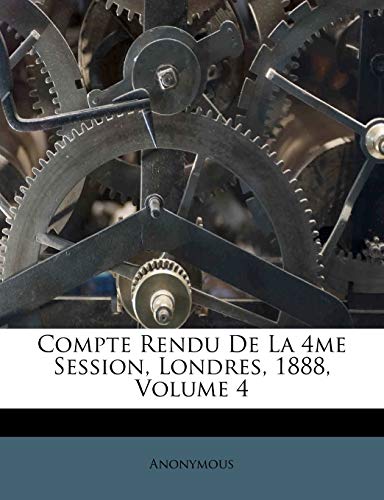 Compte Rendu De La 4me Session, Londres, 1888; Volume 4 cover