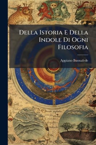 Della Istoria E Della Indole Di Ogni Filosofia cover