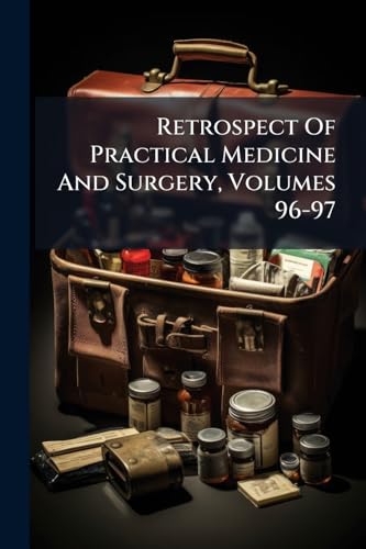 Retrospect Of Practical Medicine And Surgery, Volumes 96-97 cover
