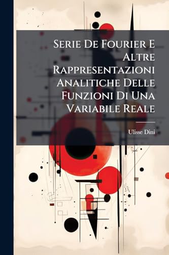 Serie De Fourier E Altre Rappresentazioni Analitiche Delle Funzioni Di cover