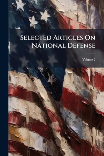 Selected Articles On National Defense; Volume 2 cover